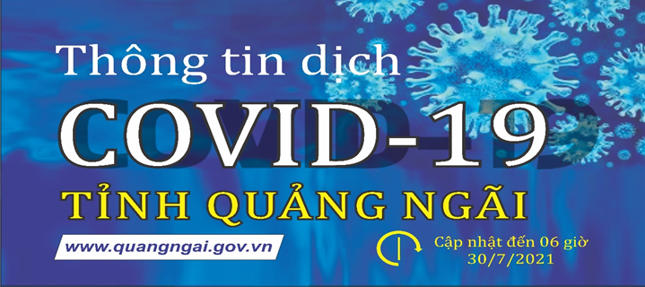 Infographic: Thông tin dịch Covid-19 trên địa bàn tỉnh Quảng Ngãi đến sáng ngày 30-7