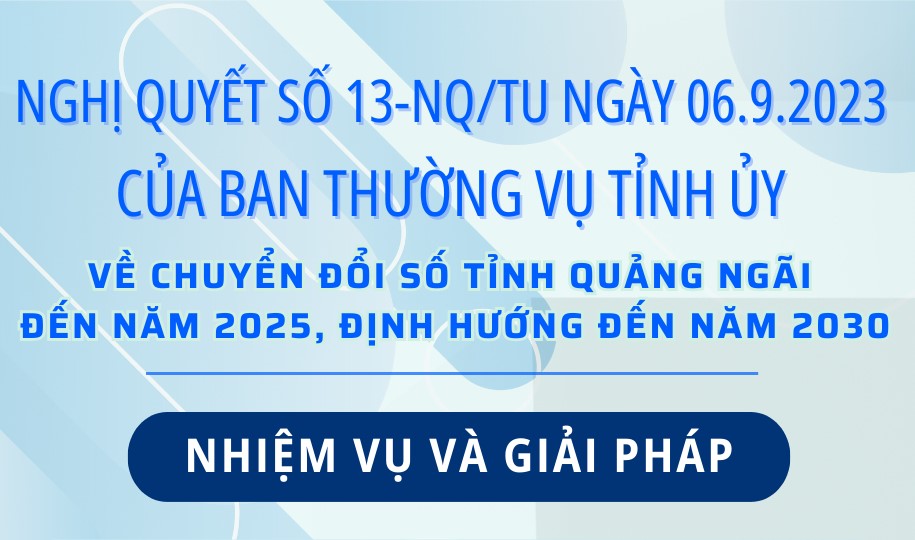 7 NHIỆM VỤ VÀ GIẢI PHÁP CHUYỂN ĐỔI SỐ TỈNH QUẢNG NGÃI ĐẾN NĂM 2025, ĐỊNH HƯỚNG ĐẾN NĂM 2030