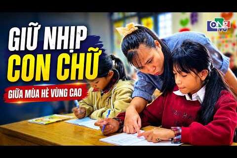Giữ nhịp con chữ giữa mùa hè vùng cao