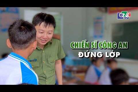 Chiến sĩ công an đứng lớp | MỖI NGƯỜI MỘT VIỆC TỐT | QNgTV